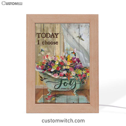 Today I Choose Joy Hummingbird Flowers In Bathtub Rose Frame Lamp Print - Inspirational Frame Lamp Art - Christian Art Home Decor