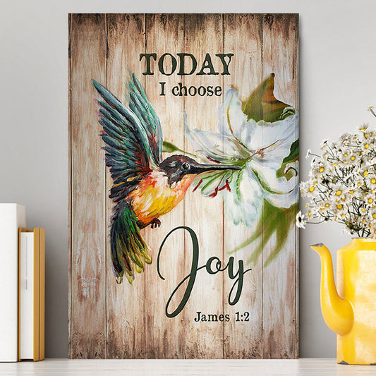 Today I Choose Joy Hummingbird Lily Flower Canvas Wall Art - Bible Verse Canvas Art - Inspirational Art - Christian Home Decor
