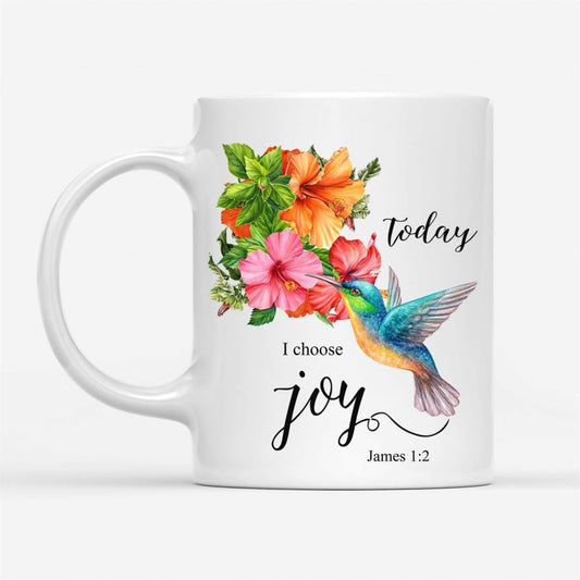 Today I Choose Joy James 12, Hummingbird Flower, Coffee Mug, Christian Mug, Bible Mug, Faith Gift, Encouragement Gift