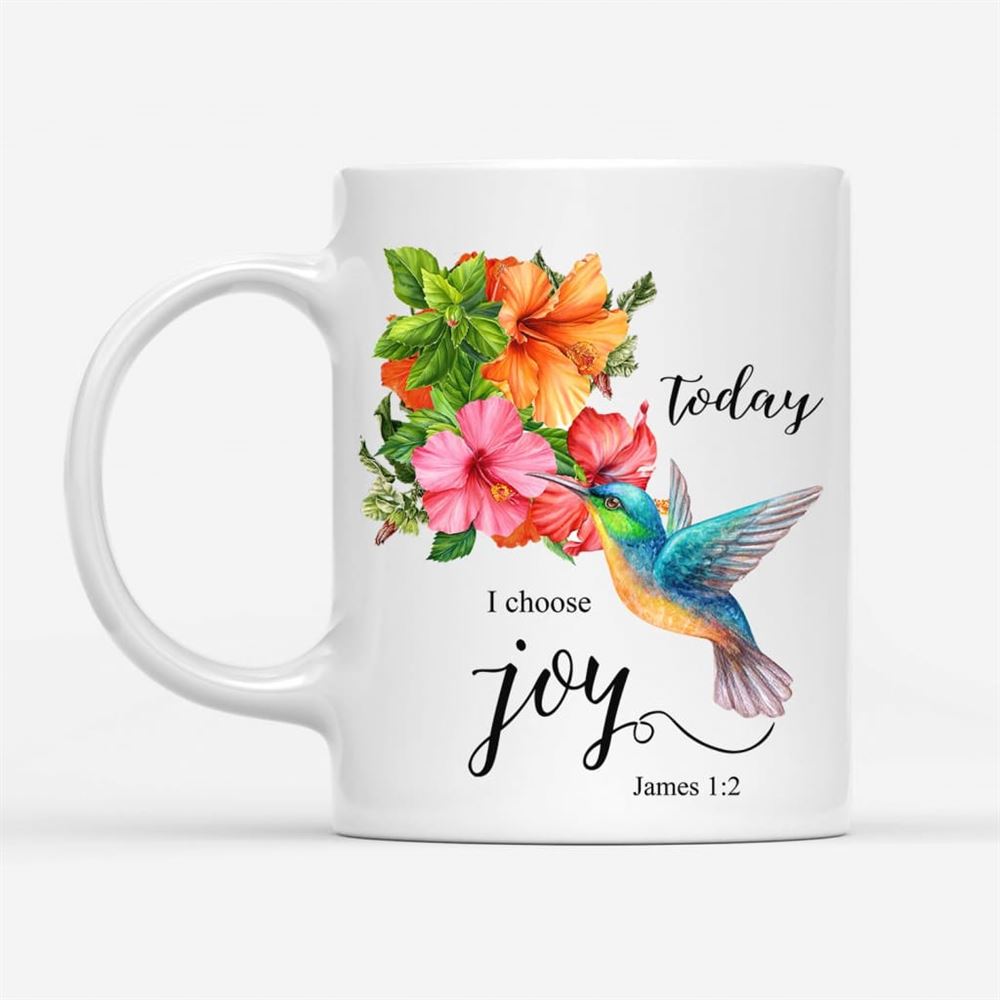 Today I Choose Joy James 12, Hummingbird Flower, Coffee Mug, Christian Mug, Bible Mug, Faith Gift, Encouragement Gift