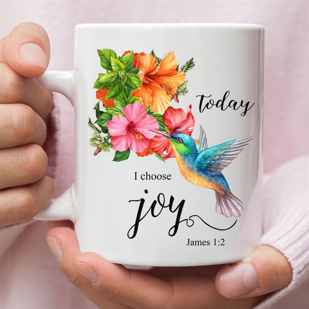 Today I Choose Joy James 12, Hummingbird Flower, Coffee Mug, Christian Mug, Bible Mug, Faith Gift, Encouragement Gift