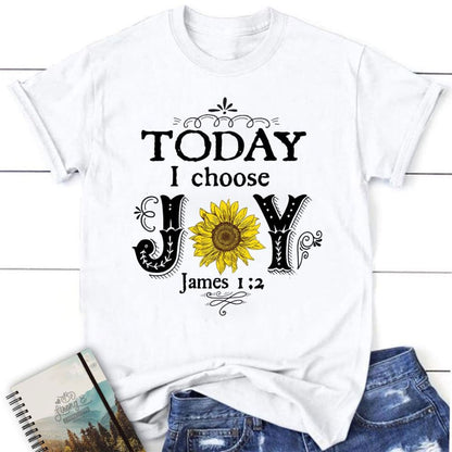 Today I Choose Joy James 12, Sunflower, T Shirt, Blessed T Shirt, Bible T shirt, T shirt Women