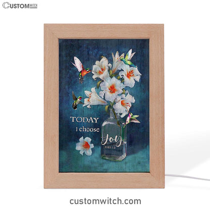 Today I Choose Joy Lily Hummingbird - Frame Lamp Art - Bible Verse Wooden Lamp - Inspirational Art - Christian Home Decor
