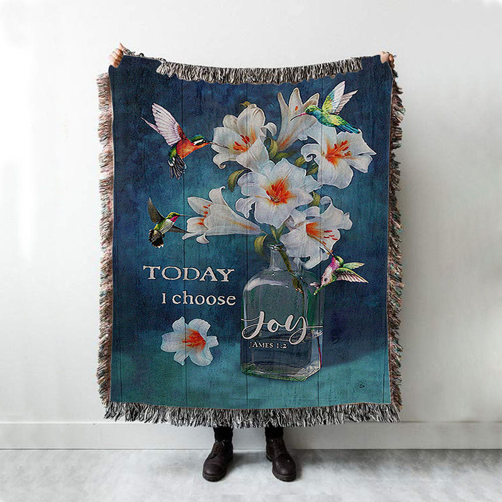 Today I Choose Joy Lily Hummingbird - Woven Throw Blanket - Bible Verse Woven Blanket Art - Inspirational Art - Christian Home Decor