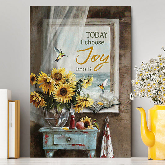 Today I Choose Joy Sunflower Vase Hummingbird Canvas Wall Art - Christian Canvas Prints - Bible Verse Canvas Art