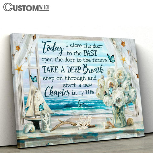 Today I Close The Door To The Past Open The Door To The Future Large Canvas - Christian Canvas Prints - Religious Canvas Art