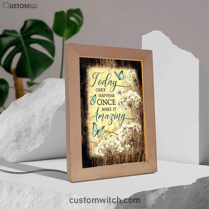 Today Only Happens Once Blue Butterfly Dandelion Frame Lamp Print - Inspirational Frame Lamp Art - Christian Art Home Decor