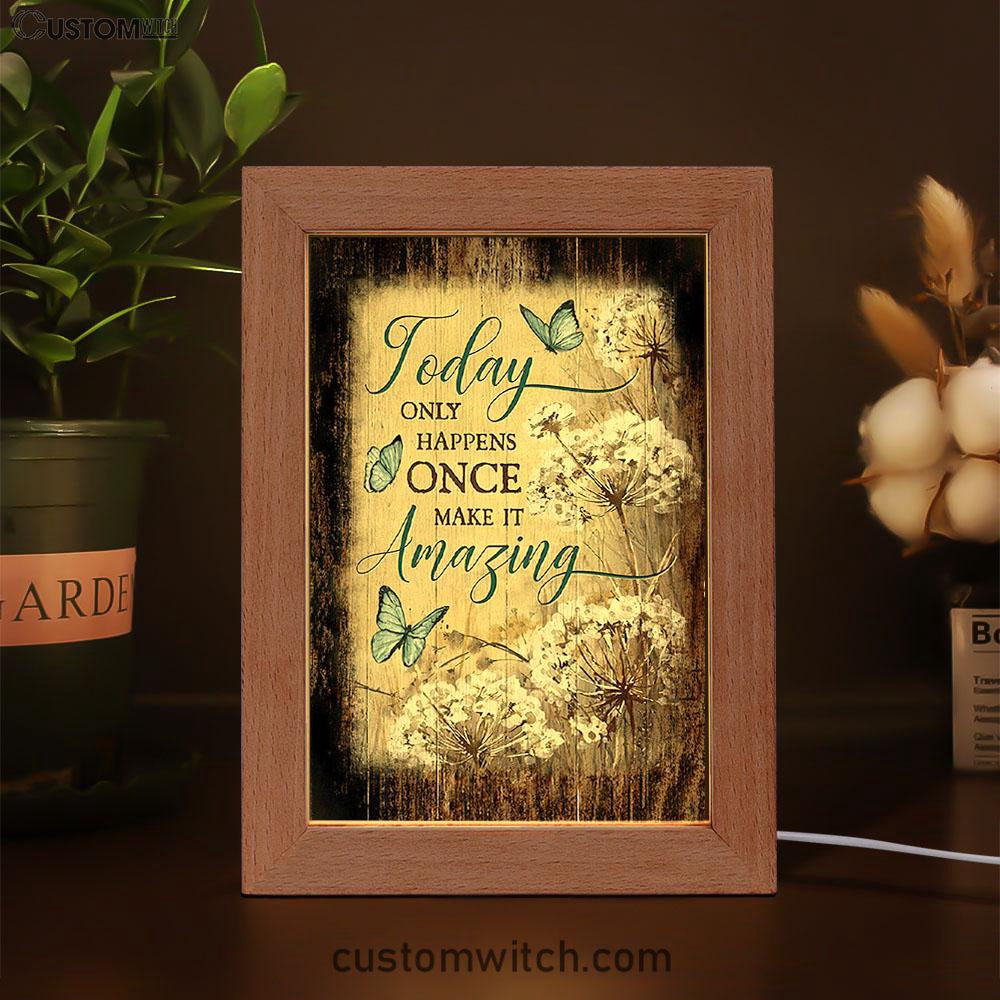 Today Only Happens Once Blue Butterfly Dandelion Frame Lamp Print - Inspirational Frame Lamp Art - Christian Art Home Decor