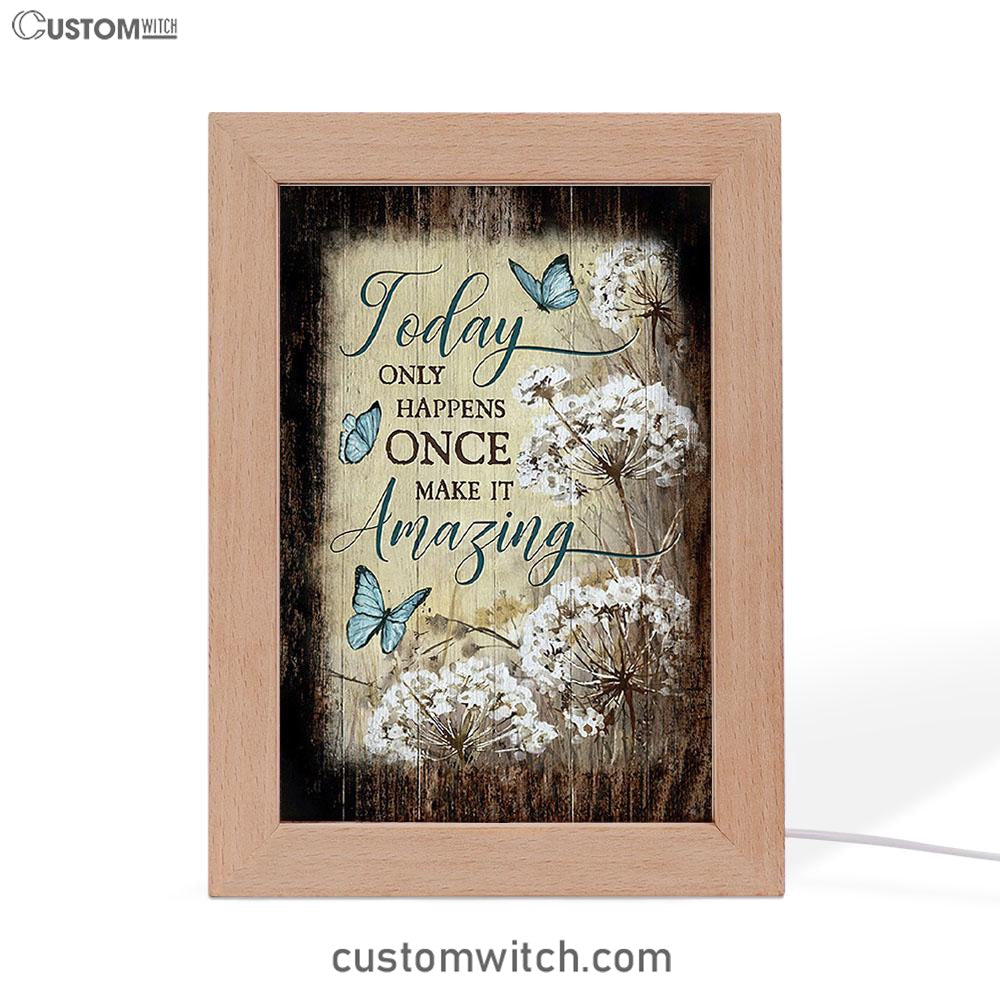 Today Only Happens Once Blue Butterfly Dandelion Frame Lamp Print - Inspirational Frame Lamp Art - Christian Art Home Decor