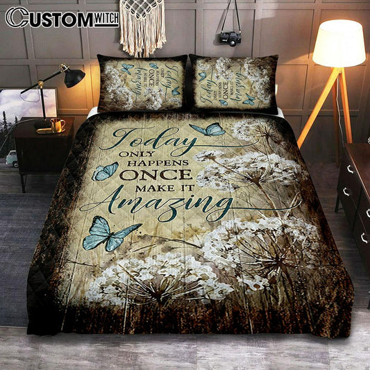 Today Only Happens Once Blue Butterfly Dandelion Quilt Bedding Set Print - Inspirational Quilt Bedding Set Art - Christian Bedroom Home Decor