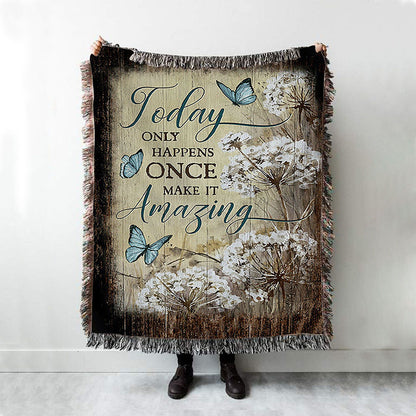 Today Only Happens Once Blue Butterfly Dandelion Woven Blanket Print - Inspirational Woven Blanket Art - Christian Throw Blanket Home Decor