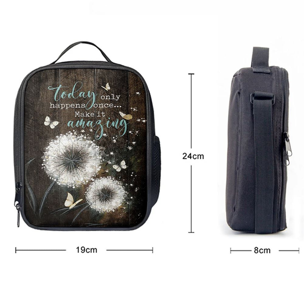 Today Only Happens Once Make It Amazing Dandelion White Butterfly Lunch Bag For Men And Women, Spiritual Christian Lunch Box For School, Work