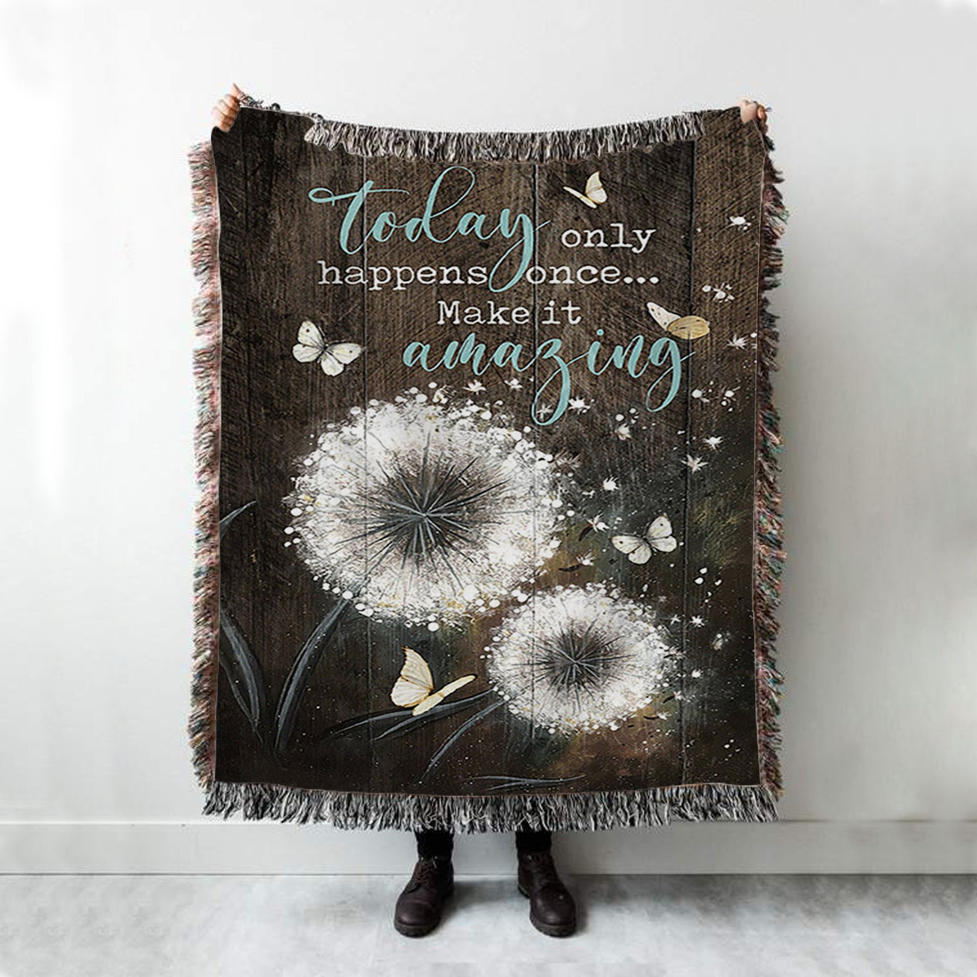 Today Only Happens Once Make It Amazing Dandelion White Butterfly Woven Blanket Print - Inspirational Woven Blanket Art - Christian Throw Blanket Home Decor