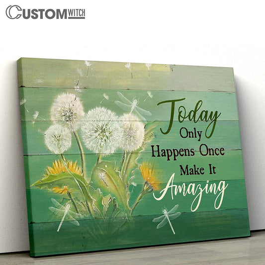 Today Only Happens Once Make It White Dandelion Butterfly Dragonfly Canvas Art - Bible Verse Wall Art - Wall Decor Christian