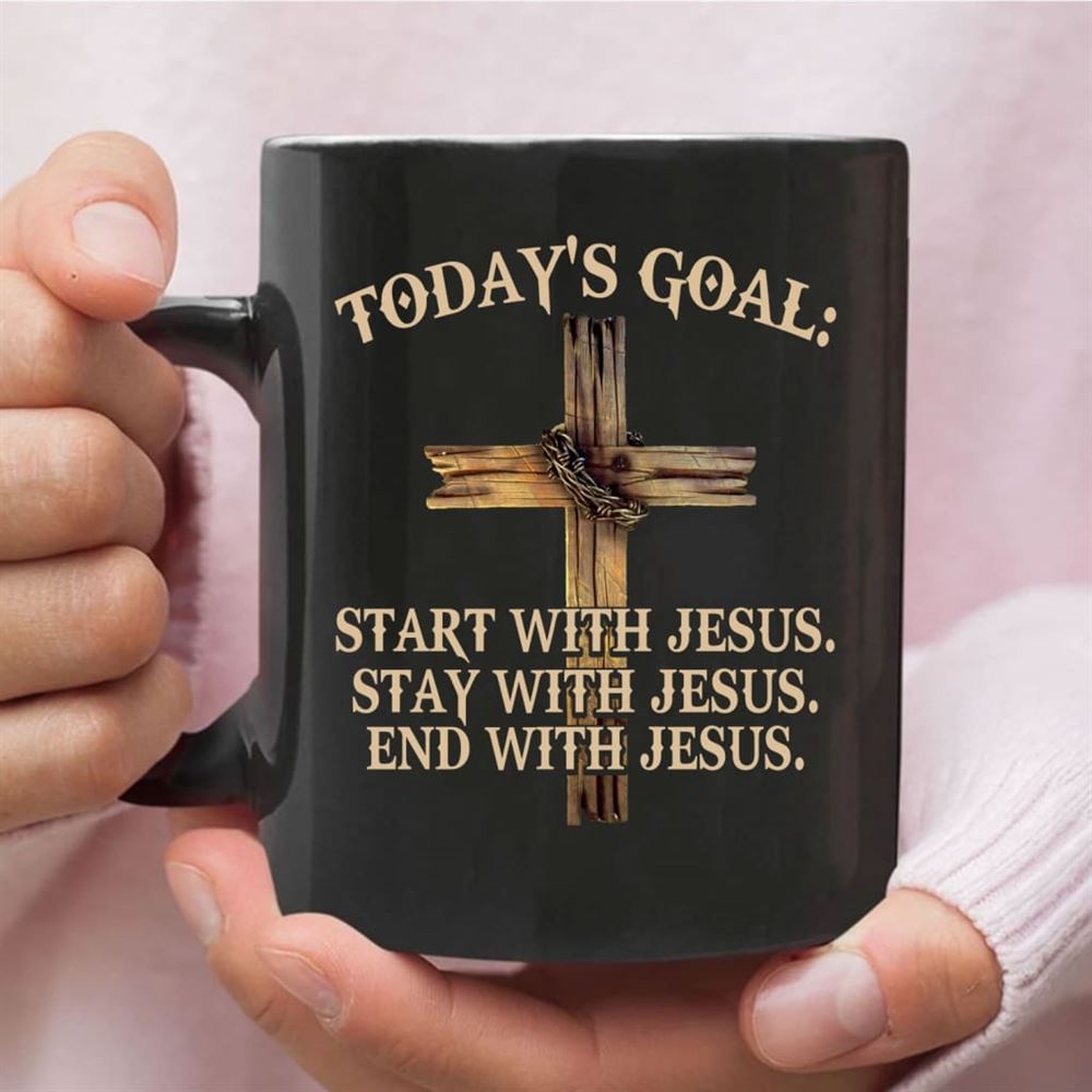 Today'S Goal Start Stay End With Jesus, Christian Coffee Mug, Christian Mug, Bible Mug, Faith Gift, Encouragement Gift
