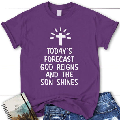 Today's Forecast God Reigns And The Sun Shines Womens Christian T Shirt, Blessed T Shirt, Bible T shirt, T shirt Women