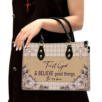 Trust God And Believe Good Things To Come Elegant Christian Leather Handbag, Religious Gifts For Women