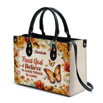 Trust God And Believe In Good Things To Come Personalized Leather Handbag With Handle Christ Gifts For Women Of God
