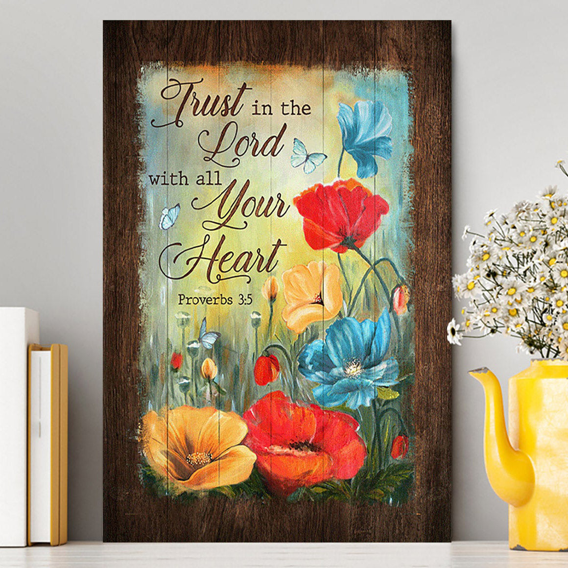 Trust In Lord With All Your Heart Poppy Butterfly Canvas Print - Inspirational Canvas Art - Christian Wall Art Home Decor