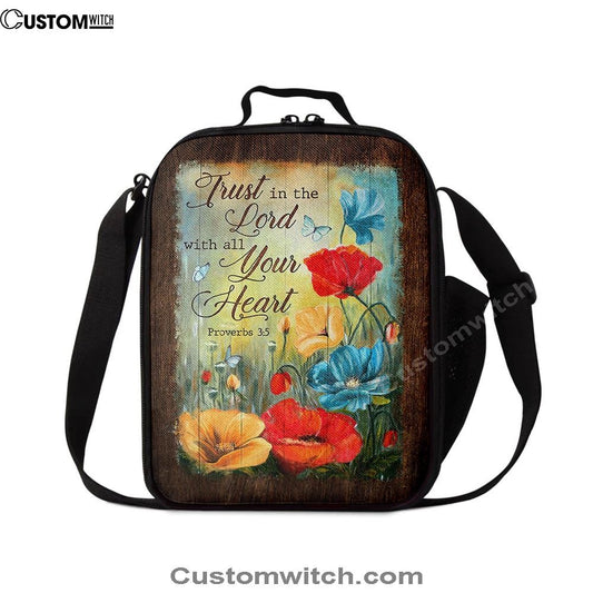 Trust In Lord With All Your Heart Poppy Butterfly Lunch Bag For Men And Women, Spiritual Christian Lunch Box For School, Work