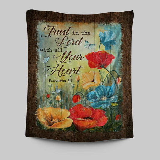 Trust In Lord With All Your Heart Poppy Butterfly Tapestry Print - Inspirational Tapestry Art - Christian Wall Art Home Decor