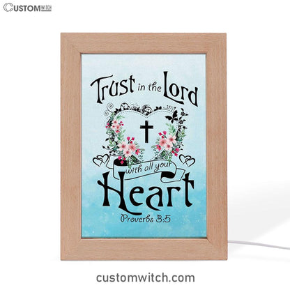 Trust In The Lord With All Your Heart Proverbs 35 Frame Lamp Art - Christian Night Light - Religious Decor