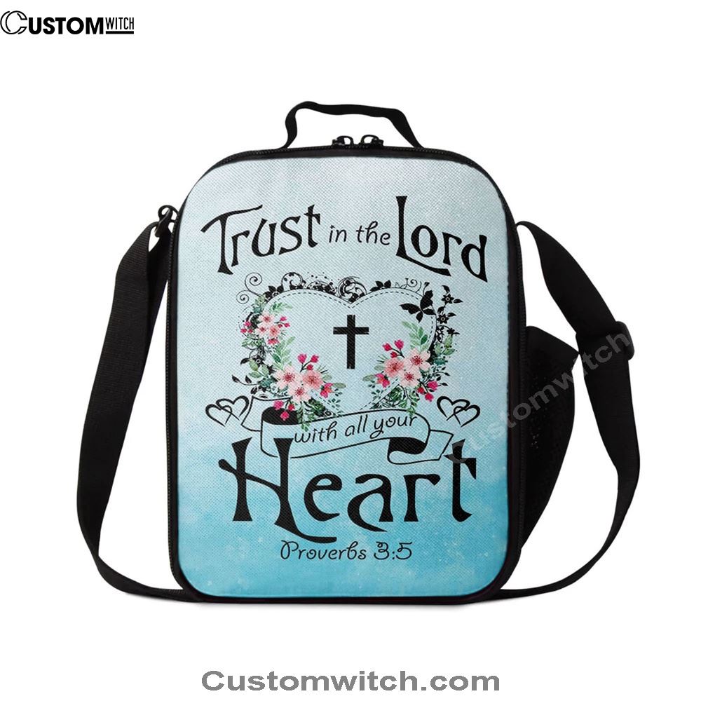 Trust In The Lord With All Your Heart Proverbs 35 Lunch Bag For Men And Women, Spiritual Christian Lunch Box For School, Work