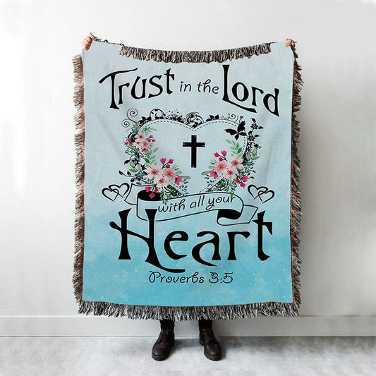 Trust In The Lord With All Your Heart Proverbs 35 Woven Throw Blanket - Christian Woven Blanket Prints - Religious Boho Blanket