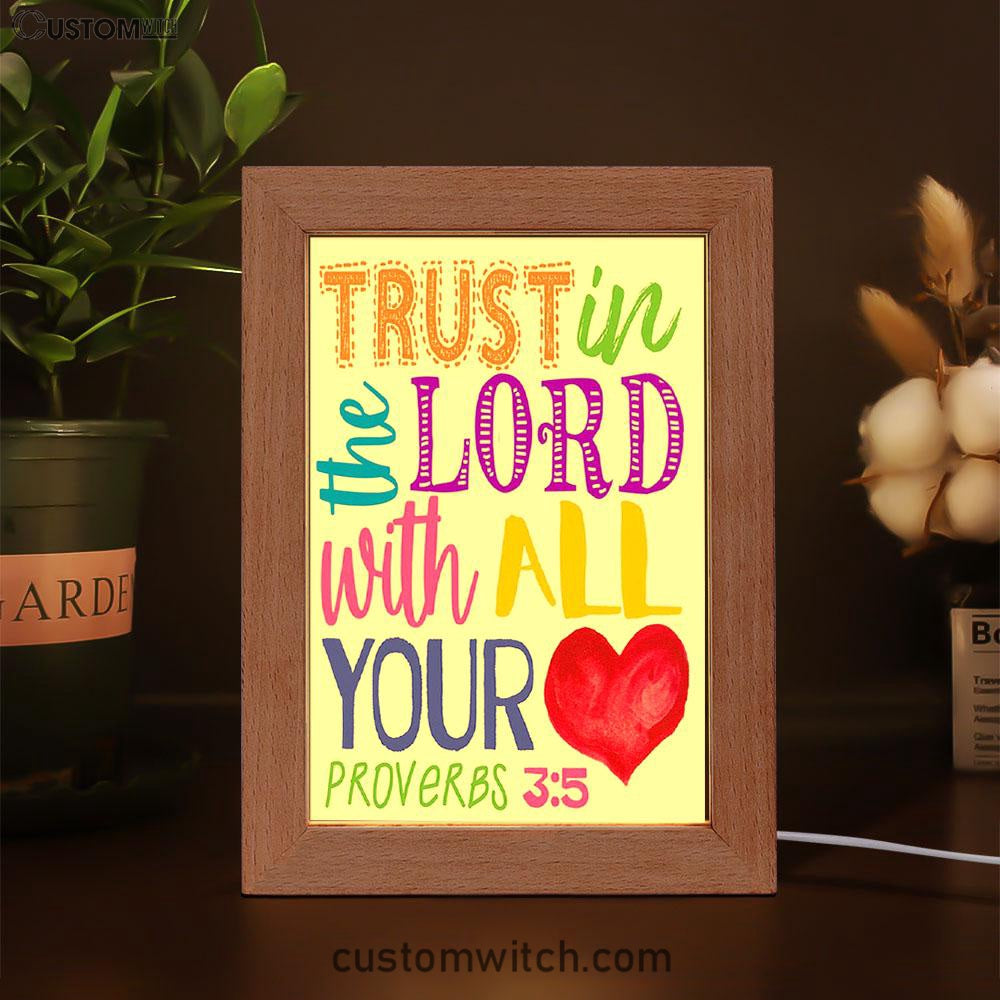 Trust In The Lord With All Your Heart Proverbs 3 15 Frame Lamp Prints - Christian Night Light Decor