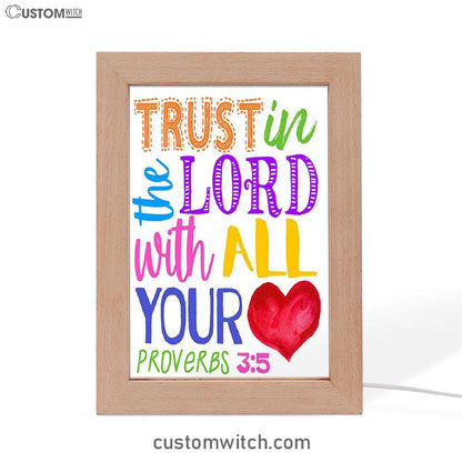 Trust In The Lord With All Your Heart Proverbs 3 15 Frame Lamp Prints - Christian Night Light Decor