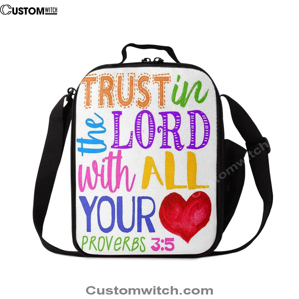 Trust In The Lord With All Your Heart Proverbs 3 15 Lunch Bag For Men And Women, Spiritual Christian Lunch Box For School, Work