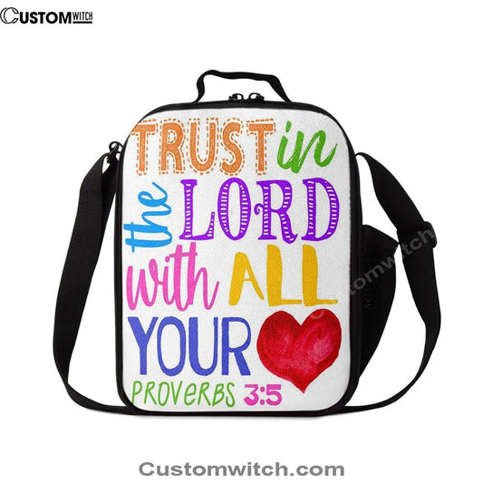 Trust In The Lord With All Your Heart Proverbs 3 15 Lunch Bag For Men And Women, Spiritual Christian Lunch Box For School, Work
