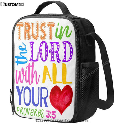 Trust In The Lord With All Your Heart Proverbs 3 15 Lunch Bag For Men And Women, Spiritual Christian Lunch Box For School, Work