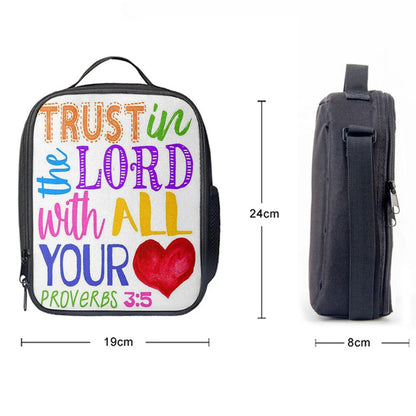 Trust In The Lord With All Your Heart Proverbs 3 15 Lunch Bag For Men And Women, Spiritual Christian Lunch Box For School, Work