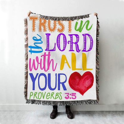 Trust In The Lord With All Your Heart Proverbs 3 15 Woven Blanket Prints - Christian Woven Throw Blanket Decor