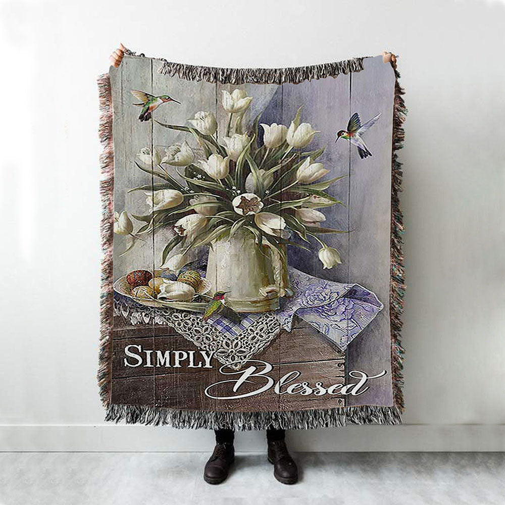 Tulip Vase Hummingbird Still Life - Simply Blessed Woven Throw Blanket - Bible Verse Woven Blanket Art - Inspirational Art - Christian Home Decor
