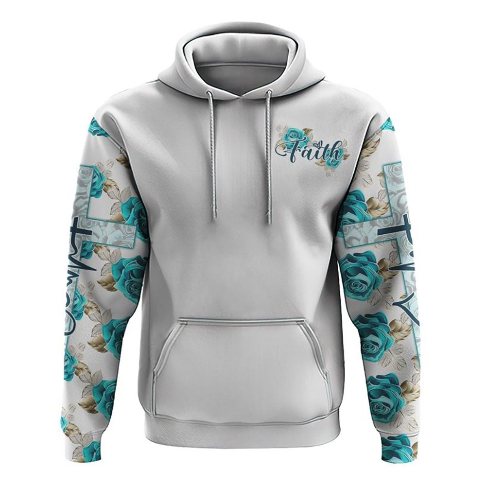 Turquoise Rose Faith All Over Print 3D Hoodie, Christian Hoodie, Christian Sweatshirt, Bible Verse Shirt