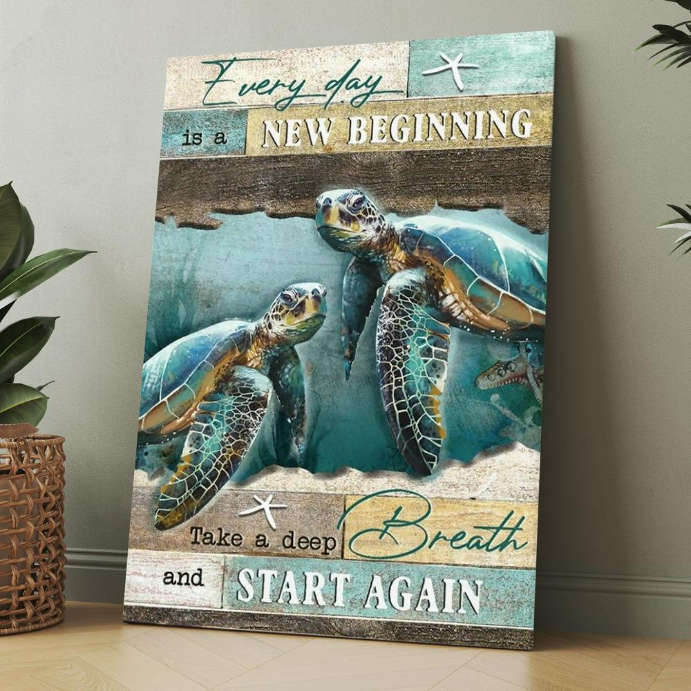 Turtle Deep Ocean Every Day Is A New Beginning Canvas, Christmas Gift for Christian