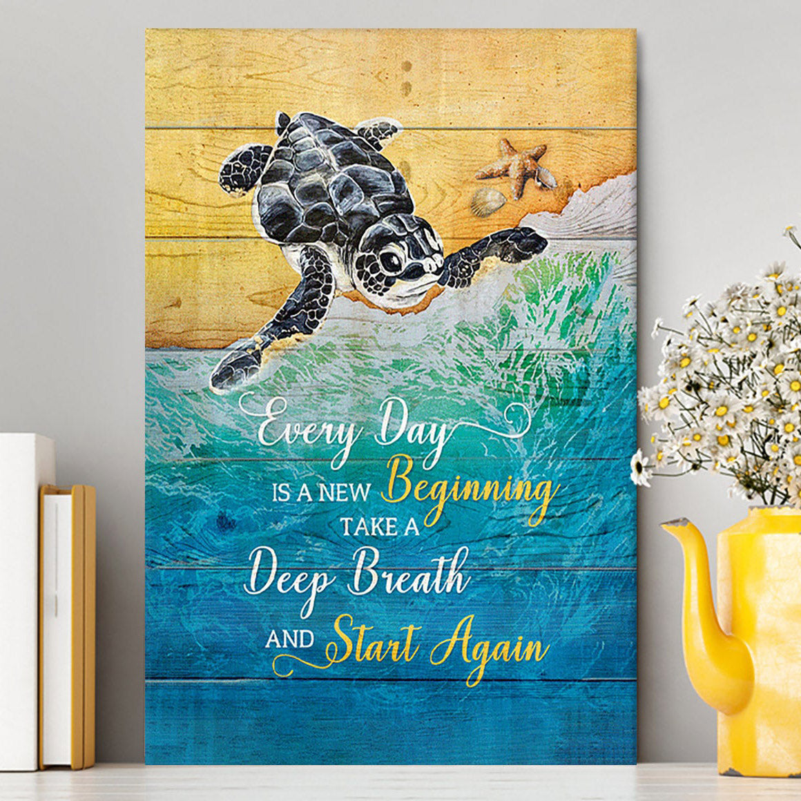 Turtle Every Day Is A New Beginning Canvas Print - Inspirational Canvas Art - Christian Wall Art Home Decor