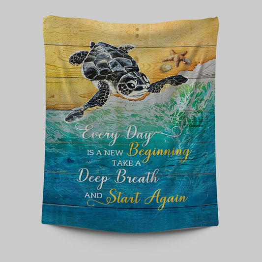 Turtle Every Day Is A New Beginning Tapestry Print - Inspirational Tapestry Art - Christian Wall Art Home Decor