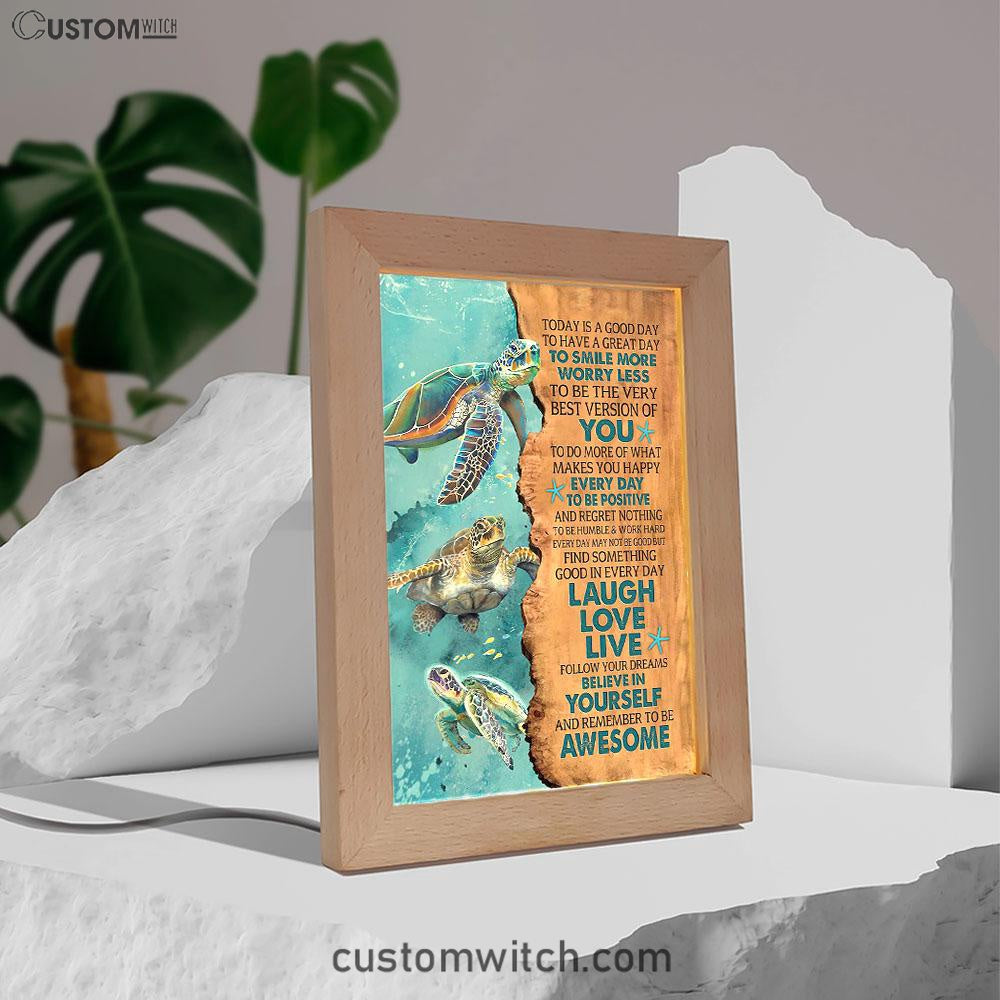 Turtle Today Is A Good Day To Have A Great Day Frame Lamp Art - Christian Art - Bible Verse Art - Religious Home Decor