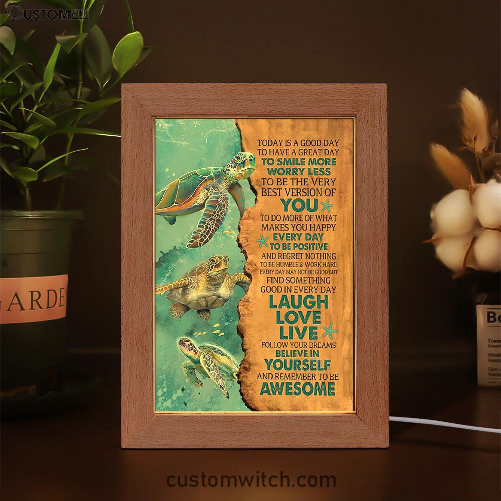 Turtle Today Is A Good Day To Have A Great Day Frame Lamp Art - Christian Art - Bible Verse Art - Religious Home Decor