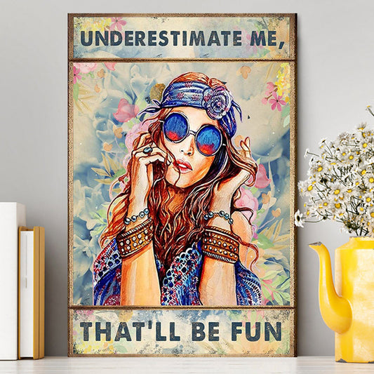 Underestimate Me That'll Be Fun Canvas - Boho-Chic Hippie Wall Art Decor - Best Friend Gift For Woman