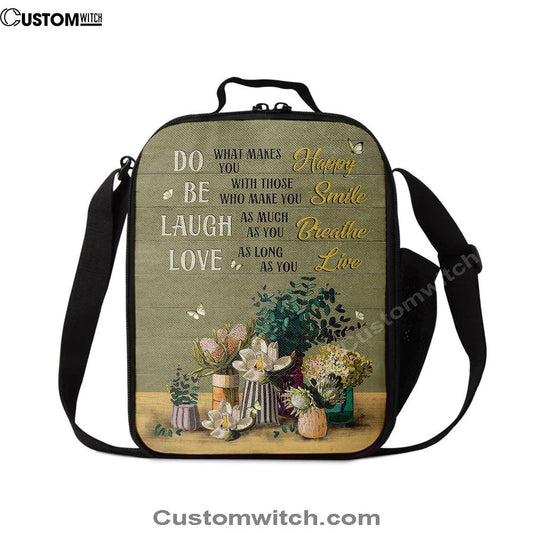 Unique Flower Green Butterfly Do What Makes You Happy Lunch Bag For Men And Women, Spiritual Christian Lunch Box For School, Work