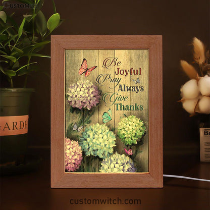 Unique Hydrangea Butterfly Be Joyful Pray Always Give Thanks Frame Lamp Art - Christian Art - Bible Verse Art - Religious Home Decor