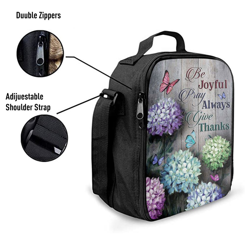 Unique Hydrangea Butterfly Be Joyful Pray Always Give Thanks Lunch Bag For Men And Women, Spiritual Christian Lunch Box For School, Work