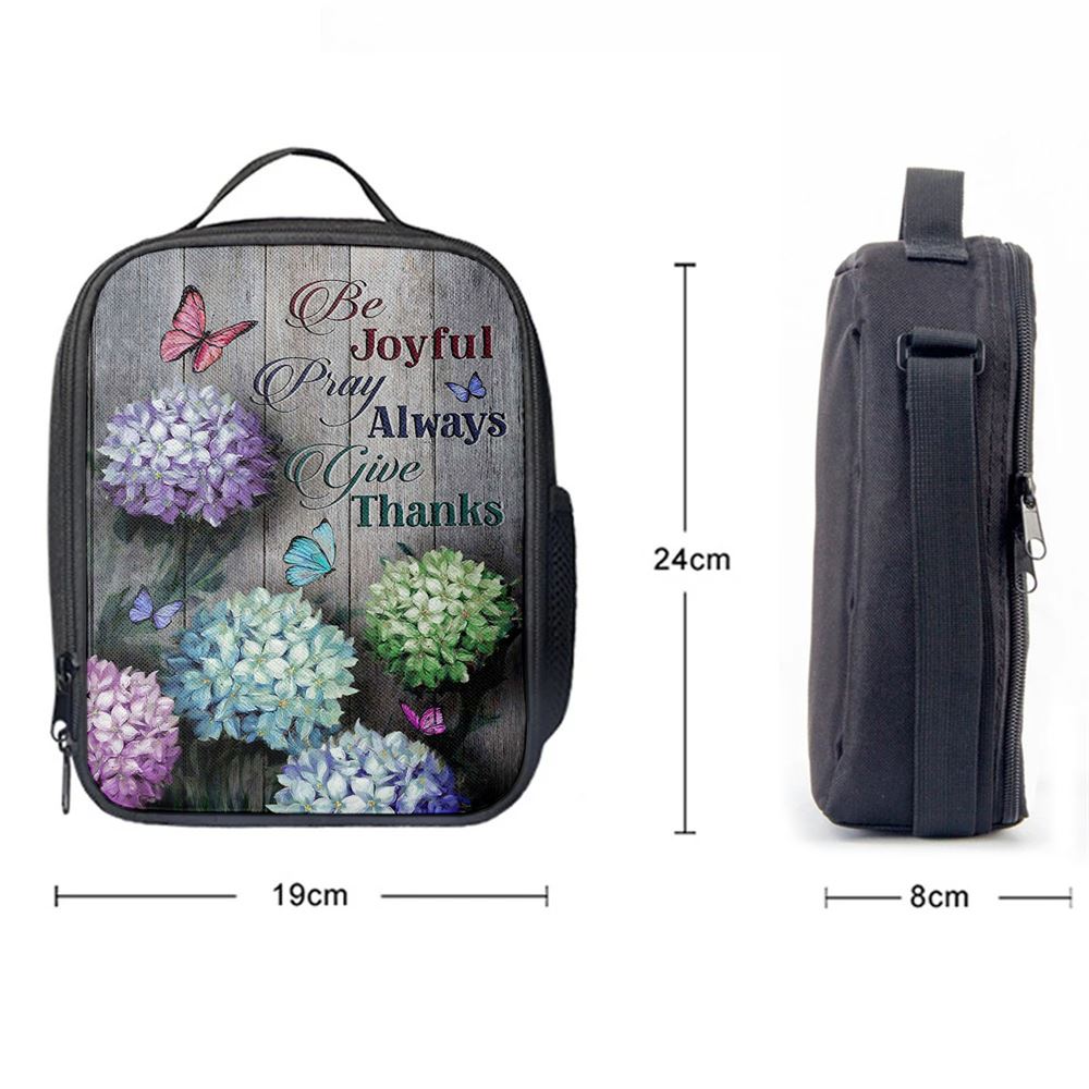 Unique Hydrangea Butterfly Be Joyful Pray Always Give Thanks Lunch Bag For Men And Women, Spiritual Christian Lunch Box For School, Work