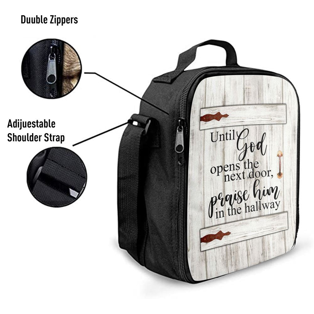 Until God Opens The Next Door Praise Him In The Hallway Lunch Bag For Men And Women, Spiritual Christian Lunch Box For School, Work