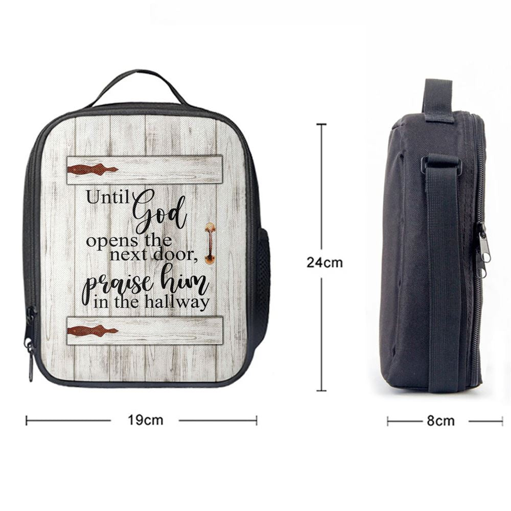 Until God Opens The Next Door Praise Him In The Hallway Lunch Bag For Men And Women, Spiritual Christian Lunch Box For School, Work