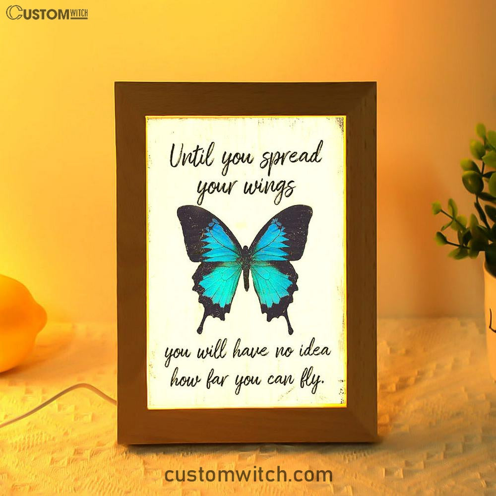 Until You Spead Your Wings Frame Lamp -Inspirational Butterfly Art - Encouragement Gift For Women, Girls, Teens